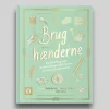 Brug hænderne - En håndbog om gammeldags...
