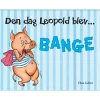 Den dag Leopold blev bange