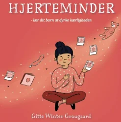 Hjerteminder - Lær dit barn at dyrke kærligheden