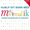 Hjælp dit barn med matematik - Rev. udgave