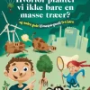 Hvorfor planter vi ikke bare en masse træer?