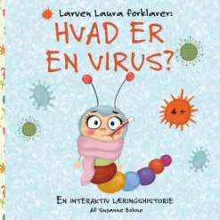 Larven Laura forklarer: Hvad er en virus?