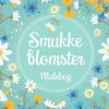Smukke blomster malebog